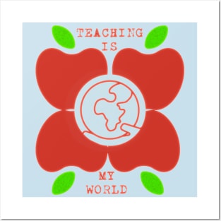 Teaching is My World Posters and Art